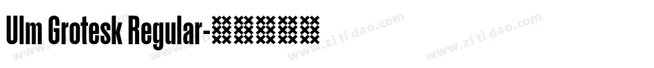 Ulm Grotesk Regular字体转换